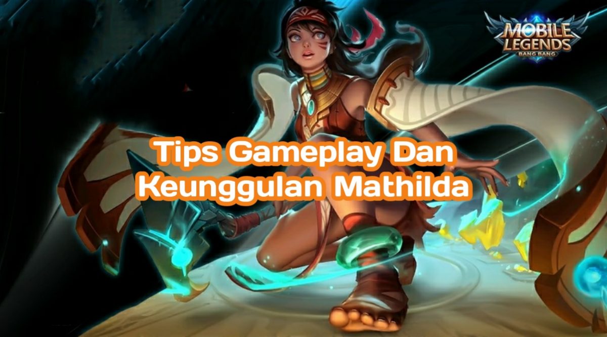 Mobile Legend : Build Item Dan Tips Gameplay Mathilda Terbaik, Lawan Auto Surend