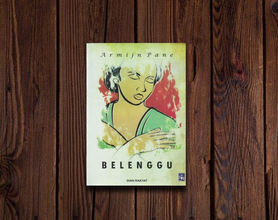 Hal Yang Menyebabkan Novel Belenggu Di Tolak Oleh Balai Pustaka