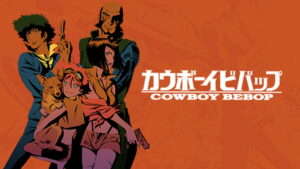 5 Fakta tentang Judul Anime dan Judul Episode Cowboy Bebop