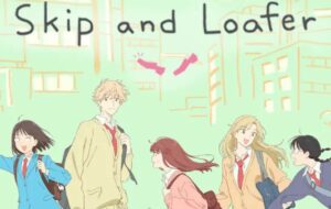 Link Nonton Anime Skip and Loafer Episode 5 Sub Indo, Klik Disini!