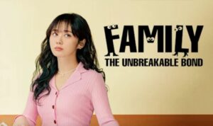 Family The Unbreakable Bond Episode 1-8 Sub Indo