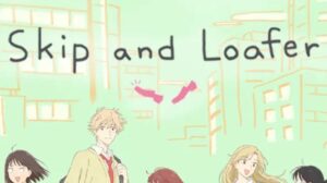 Link Nonton Anime Skip and Loafer Episode 6 Sub Indo