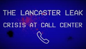 Link Download The Lancaster Leak - Crisis At Call Center