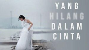 Nonton Yang Hilang Dalam Cinta Ending