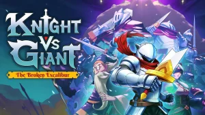 Link Download Knight vs Giant: The Broken Excalibur PC Full Version