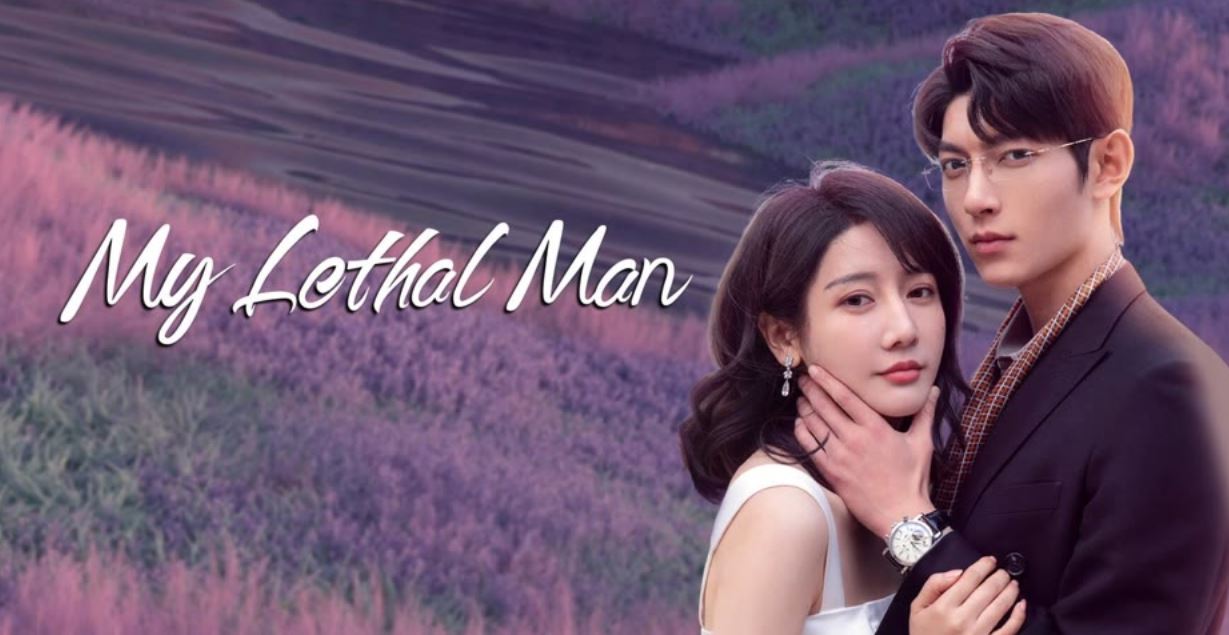 Link Nonton Drama China My Lethal Man Ep 1-24 Sub Indo Bukan Drakorindo!