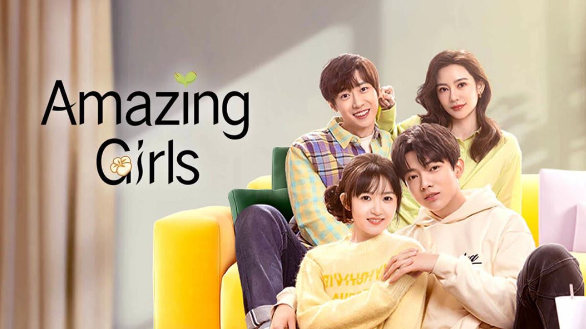 Nonton Drama China Amazing Girls Episode 1-24 Sub Indo Sinopsis dari Mydramalist!