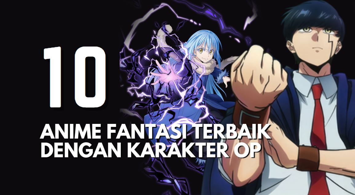 10 Anime Fantasi Terbaik Dengan Karakter Overpowered!