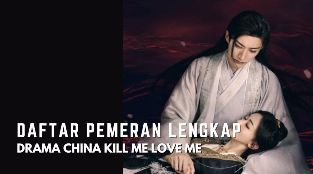 7 Daftar Pemeran Lengkap Kill Me Love Me 1 Kill Me Love Me