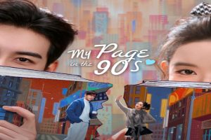 Drama China My Page in The 90s Siap Tayang Dibintangi Chen Xingyu dan Wang Yuwen