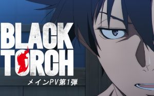 Anime Black Torch Tayang 4 Juli, Serial Adaptasi Manga Populer