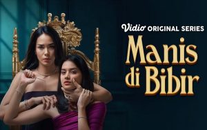 Manis di Bibir, Drama Romance Family Terbaru Vidio Penuh Intrik dan Romansa