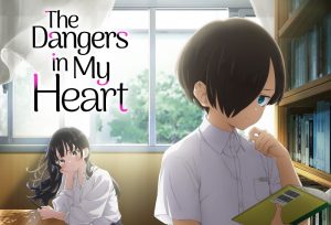 The Dangers in My Heart, Sinopsis Lengkap Anime School Romance dengan Rating Tinggi